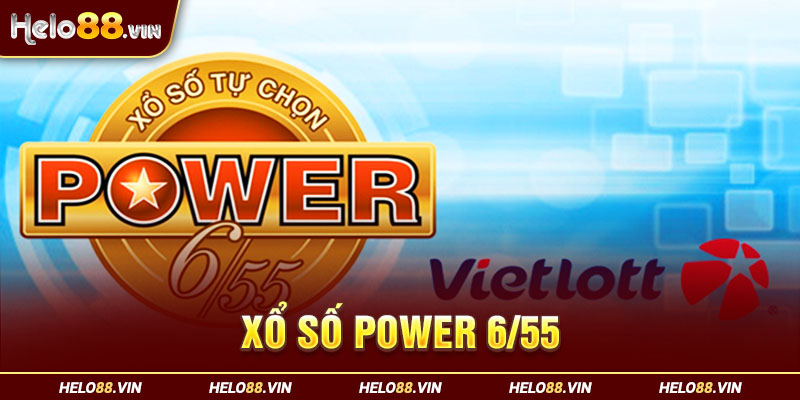 Xổ Số POWER 6/55: Tổng Hợp Kiến Thức Cho Người Chơi Lần Đầu