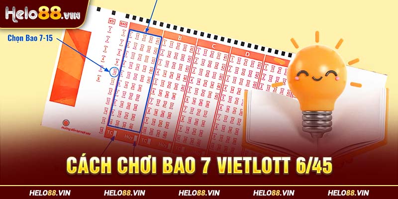 Cách Chơi Bao 7 Vietlott 6/45 Hợp Lý Từ Vốn Đến Lợi Nhuận