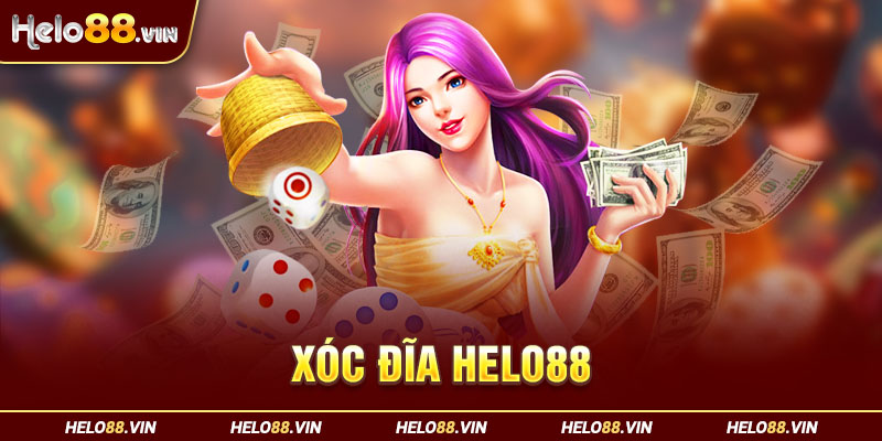 Xóc Đĩa Helo88 - Game Casino Hấp Dẫn Trả Thưởng Uy Tín