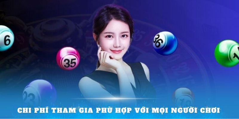 Chi phí tham gia phù hợp với mọi người chơi